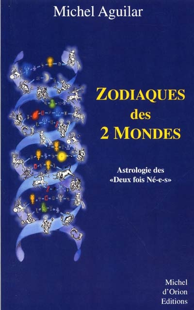 Zodiaques des 2 mondes : astrologie des Deux fois nées