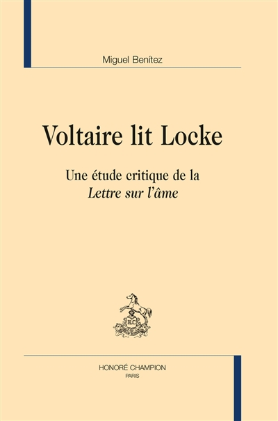 Voltaire lit Locke : une étude critique de la Lettre sur l'âme
