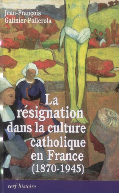 La résignation dans la culture catholique en France (1870-1945)