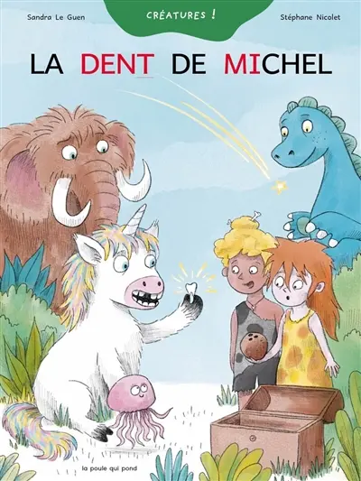 Créatures !. La dent de Michel