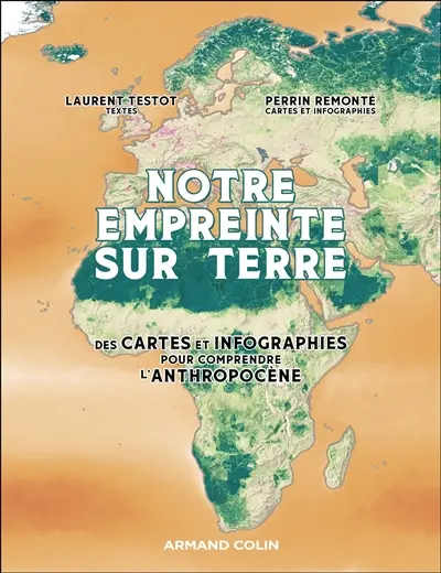 Notre empreinte sur Terre : des cartes et infographies pour comprendre l'anthropocène