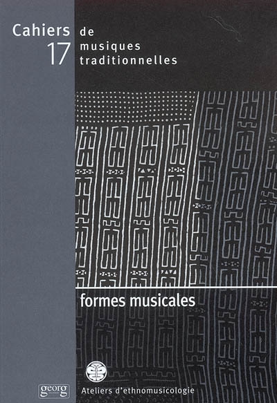 Cahiers de musiques traditionnelles, n° 17. Formes musicales
