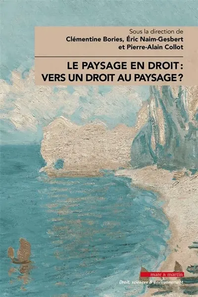 Le paysage en droit : vers un droit au paysage ?