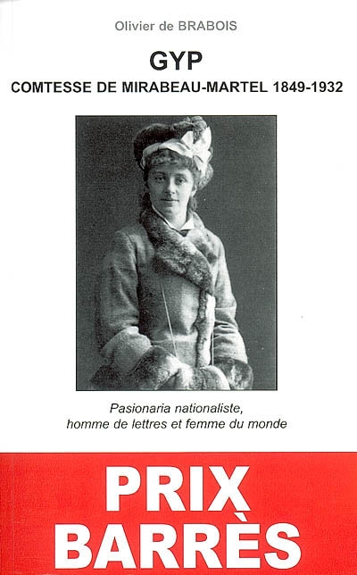 Gyp, comtesse de Mirabeau-Martel, 1849-1932 : pasionaria nationaliste, homme de lettres et femme du monde