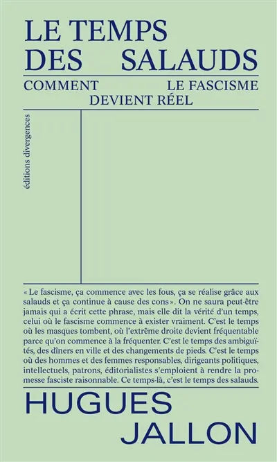 Le temps des salauds : comment le fascisme devient réel