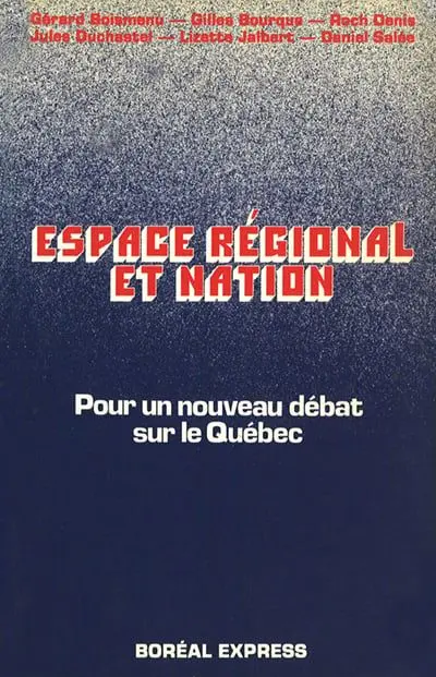 Espace régional et nation : pour un nouveau débat sur le Québec