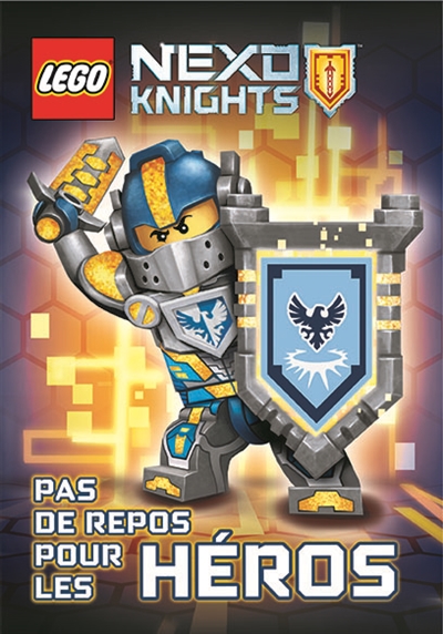 Lego Nexo knights. Pas de repos pour les héros