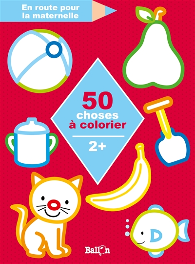 50 choses à colorier : 2 +