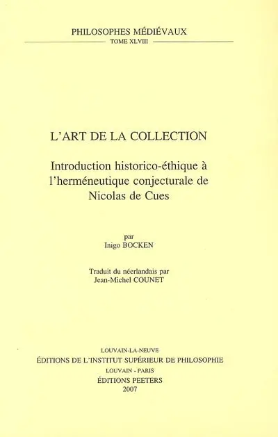 L'art de la collection : introduction historico-éthique à l'herméneutique conjecturale de Nicolas de Cues