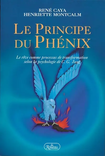 Le principe du phénix : le rêve comme processus de transformation, selon la psychologie de C.G. Jung
