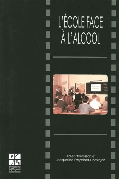 L'école face à l'alcool : un siècle d'enseignement antialcoolique (1870-1970)