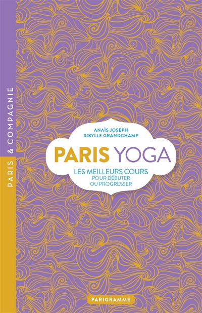 Paris yoga : les meilleurs cours pour débuter ou progresser