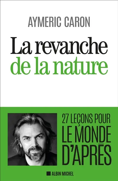 La revanche de la nature : 27 leçons pour le monde d'après
