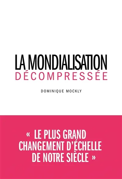 La mondialisation décompressée