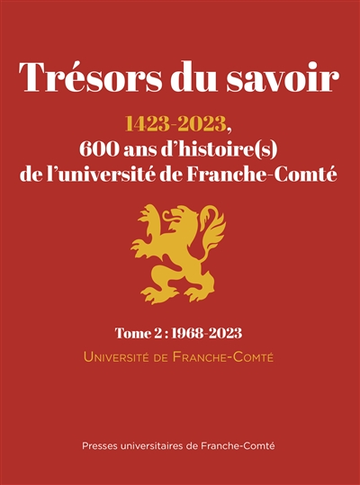 Trésors du savoir : 1423-2023, 600 ans d'histoire(s) de l'université de Franche-Comté. Vol. 2. 1968-2023