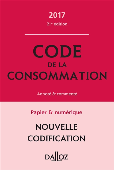 Code de la consommation 2017 : annoté et commenté