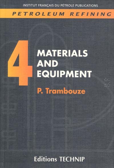 Petroleum refining. Vol. 4. Materials and equipment
