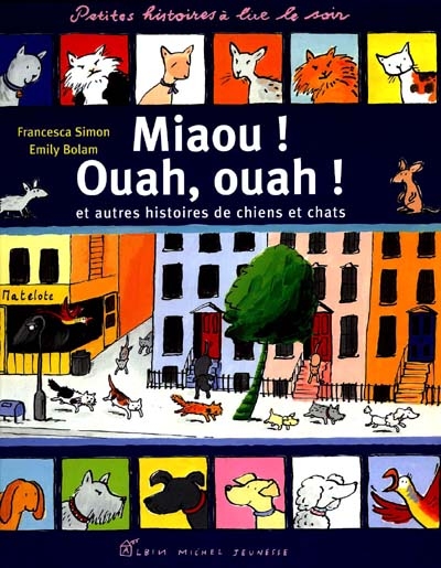 Miaou ! Ouah, ouah ! : et autres histoires de chiens et chats