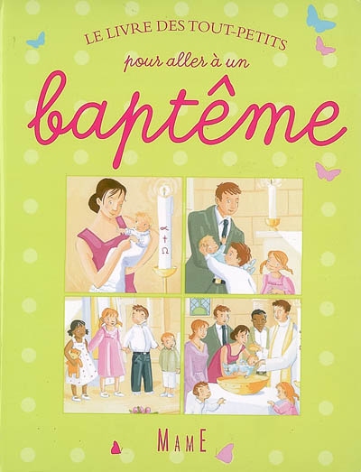 Le livre des tout-petits : pour aller à un baptême