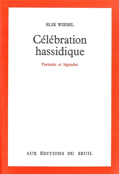 Célébration hassidique : portraits et légendes