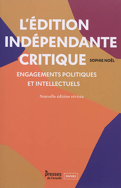 L'édition indépendante critique : engagements politiques et intellectuels