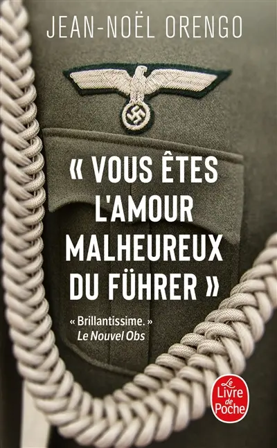 Vous êtes l'amour malheureux du Führer