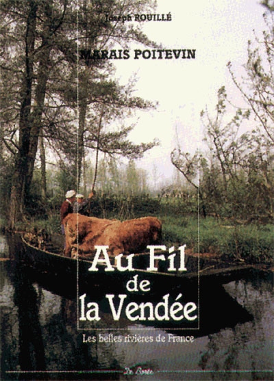 Au fil de la Vendée : marais poitevin