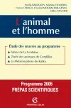 L'animal et l'homme : Fables de La Fontaine, Traité des animaux de Condillac, La métamorphose de Kafka