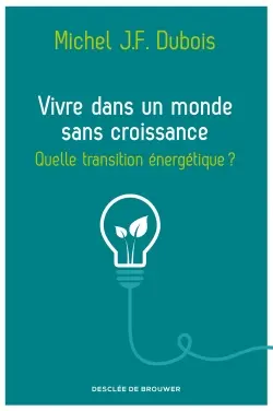 Vivre dans un monde sans croissance : quelle transition énergétique ?