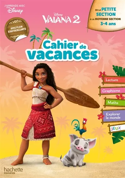 Vaiana 2 : cahier de vacances : de la petite section à la moyenne section, 3-4 ans