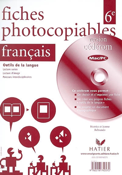 Français, 6e, fiches photocopiables, version cédérom : outils de la langue : lecture suivie, lecture d'image, parcours interdisciplinaires