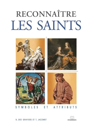 Reconnaître les saints : symboles et attributs