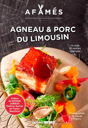 Agneau & porc du Limousin : 28 recettes des chefs Afamés, 2 recettes de Guillaume Gomez