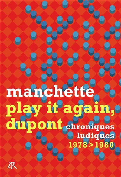 Play it again, Dupont : chroniques ludiques 1978-1980