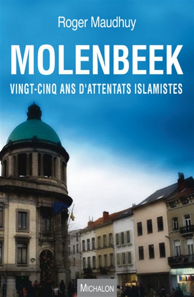Molenbeek : vingt-cinq ans d'attentats islamistes