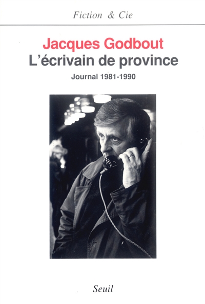 L'écrivain de province : journal 1981-1990