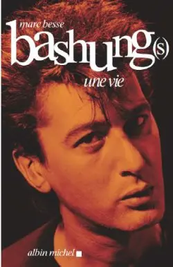 Bashung(s) : une vie