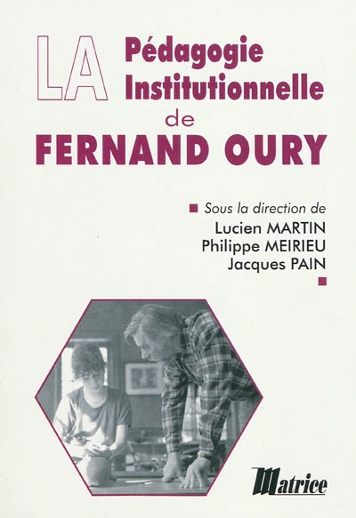 La pédagogie institutionnelle de Fernand Oury