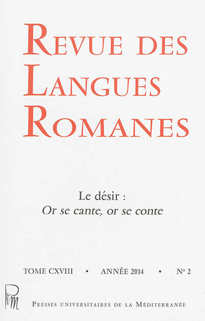 Revue des langues romanes, n° 2 (2014). Le désir : or se cante, or se conte