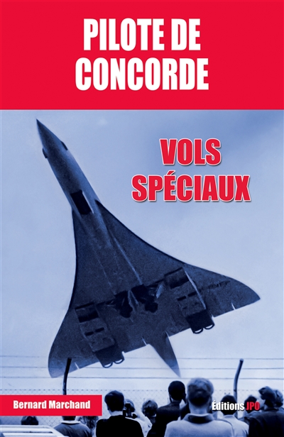 Pilote de Concorde : vols...