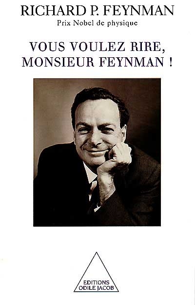 Vous voulez rire, Monsieur Feynman ! : entretiens avec Ralph Leighton