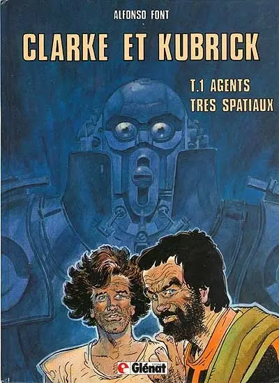 Clarke et Kubrick. Vol. 1. Agents très spatiaux