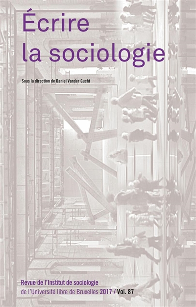 Revue de l'Institut de sociologie, n° 2017. Ecrire la sociologie