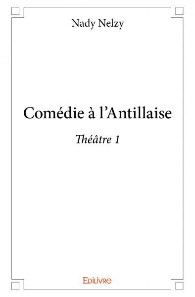 Comédie à l’antillaise : théâtre 1
