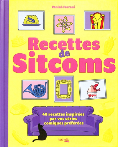 Recettes de sitcoms : 40 recettes inspirées par vos séries comiques préférées