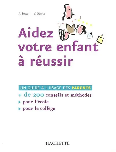Aidez votre enfant à réussir : un guide à l'usage des parents