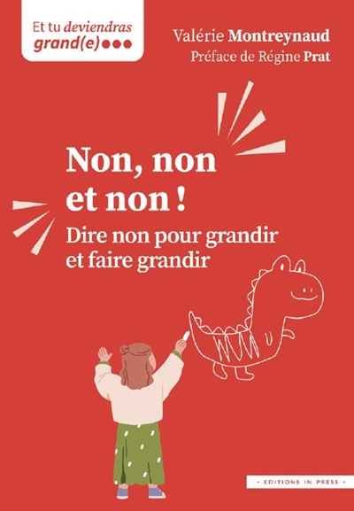 Non, non et non ! : dire non pour grandir et faire grandir