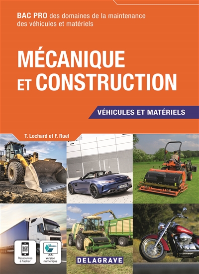 Mécanique et construction : véhicules et matériels : bac pro des domaines de la maintenance des véhicules et matériels