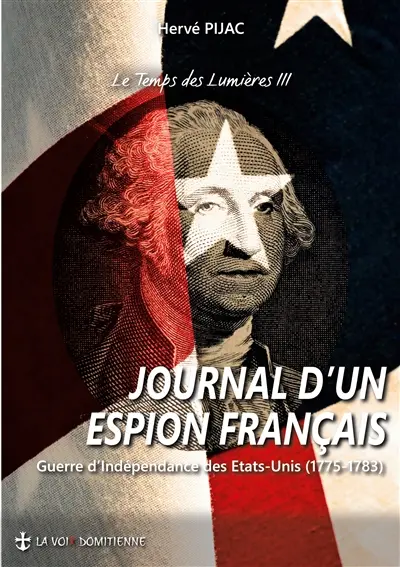 Journal d'un espion français : Guerre d'Indépendance des Etats-Unis (1775 : 1783)