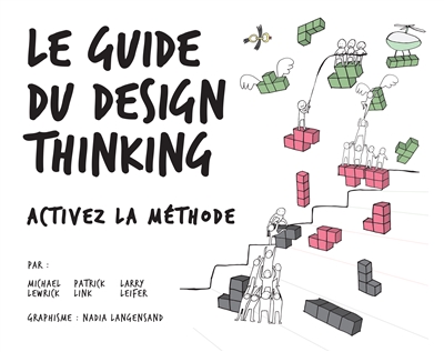 Le guide du design thinking : activez la méthode